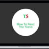 TradeSmart – How To Read The Trend (Recorded Session)