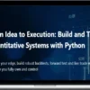 Quantitativo – From Idea to Execution Build and Trade Quantitative Systems with Python