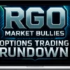 RGO Market Bullies – Options Trading Rundown