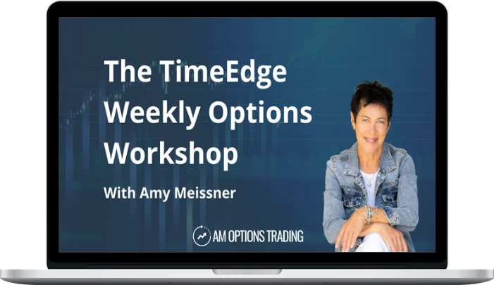 Amy Meissner – TimeEdge Weekly Option Strategy Workshop Amy Meissner – TimeEdge Weekly Option Strategy Workshop